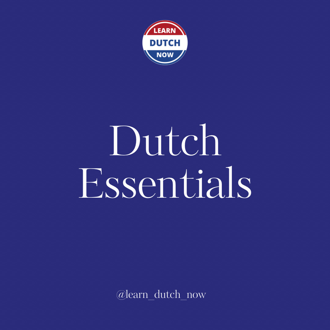 Dutch Essentials – Learn Dutch Now