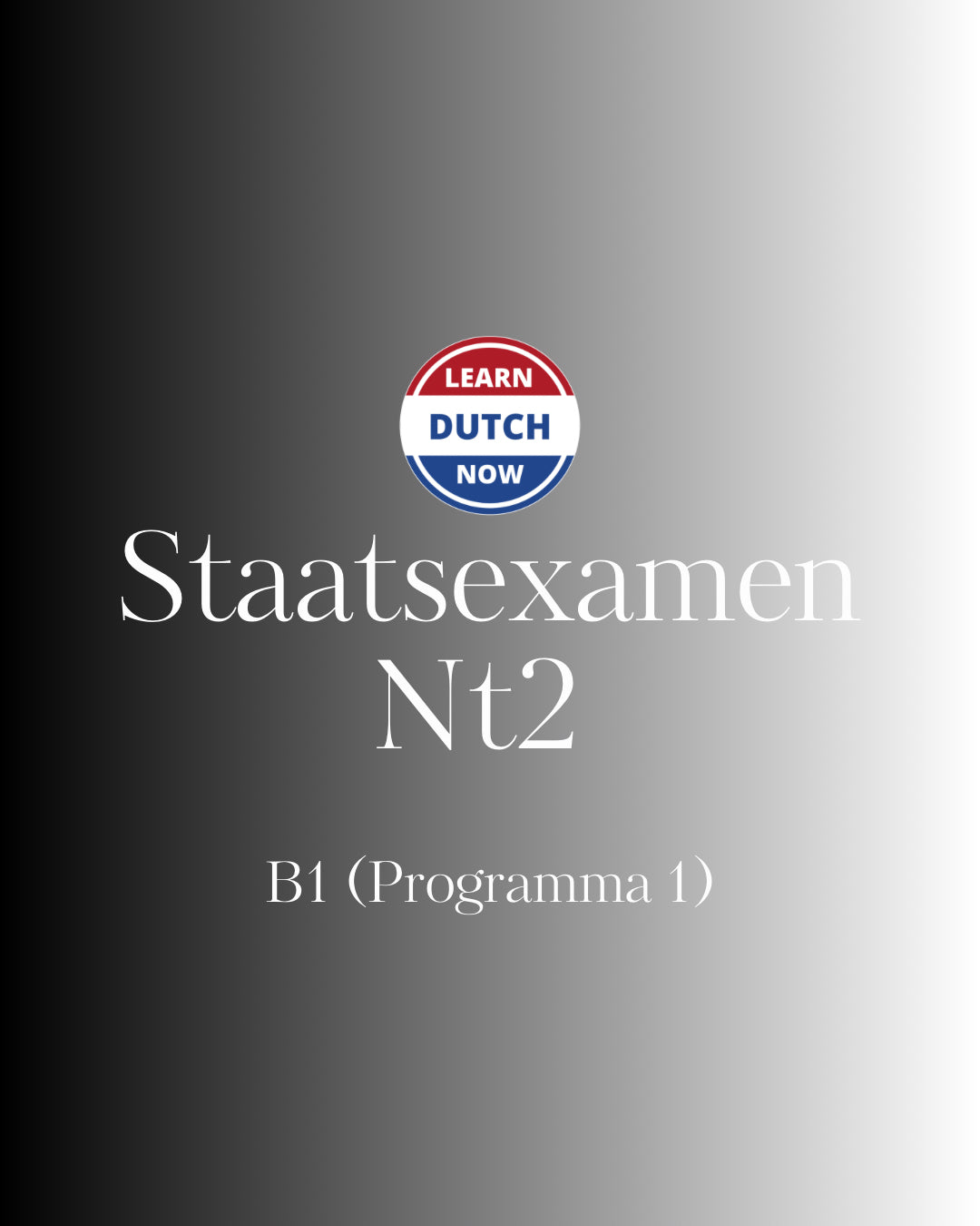 Staatsexamen Nt2 - B1 (Programma 1)
