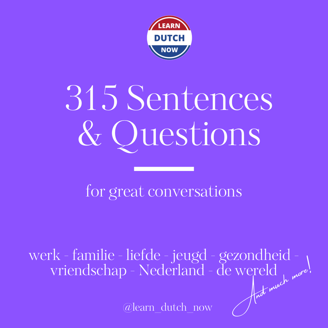 315 sentences and questions for great conversations – Learn Dutch Now