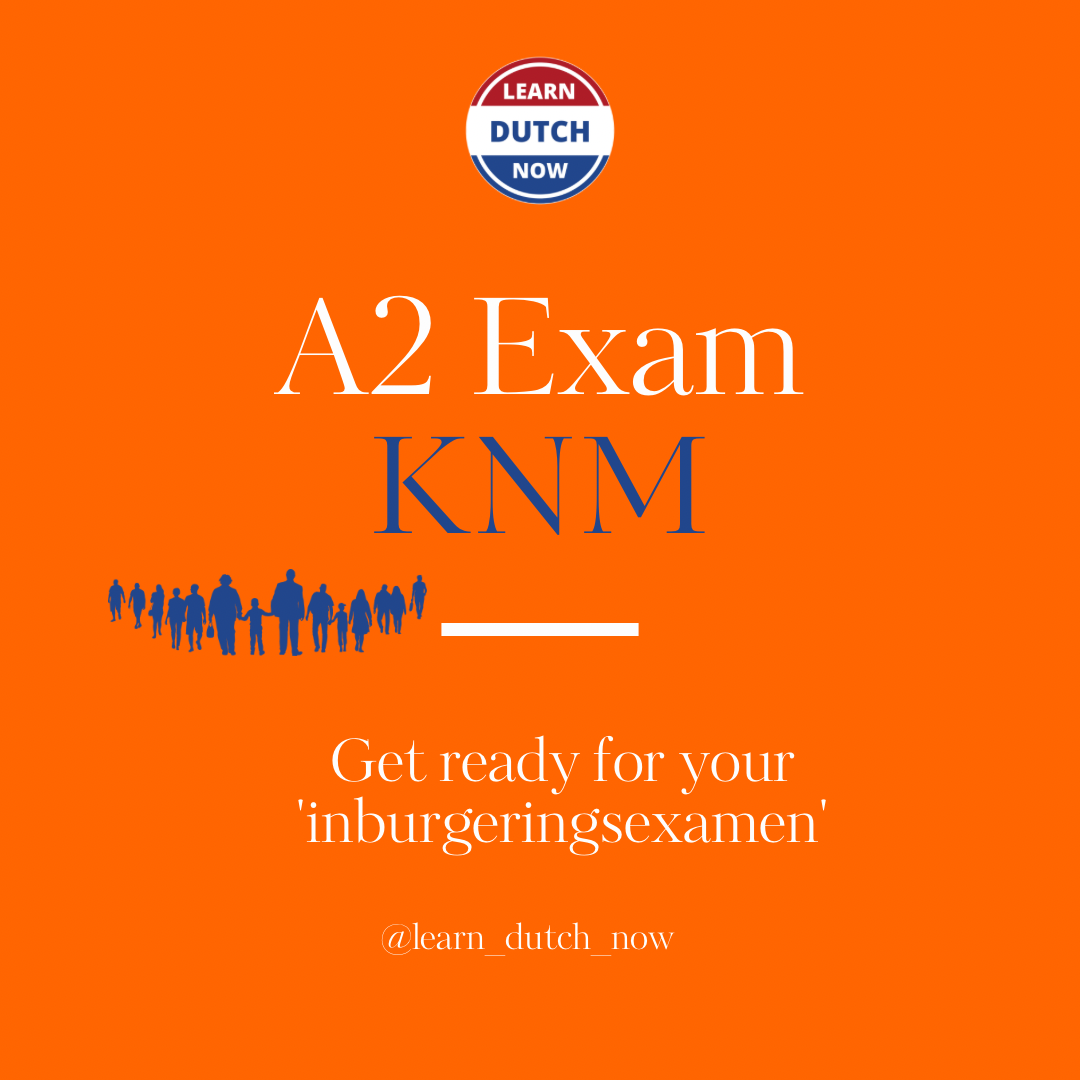 A2 exam - KNM (Kennis van de Nederlandse Maatschappij)